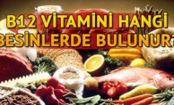 B12 VİTAMİN EKSİKLİĞİ HAYATI ZORLAŞTIRIYOR !