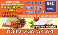 BUGÜN SEÇ MARKETTE BEDAVA ÇİĞKÖFTE VAR