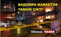 BAŞGİMPA MARKETTE SABAHA KARŞI YANGIN ÇIKTI