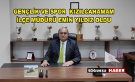 EMİN YILDIZ İLÇE GENÇLİK VE SPOR MÜDÜRÜ OLDU