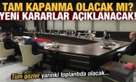 KABİNE TOPLANTISINDAN HANGİ KARAR ÇIKACAK