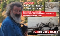 AHMET İLHAN YAZDI "O İÇİMİZDEN BİRİ…" -1-