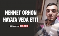 MEHMET ORHAN HAYATA VEDA ETTİ