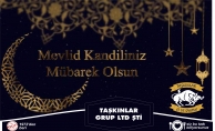 TAŞKINLAR GRUP'TAN MEVLİD KANDİLİ MESAJI