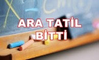 ARA TATİL SONA ERDİ