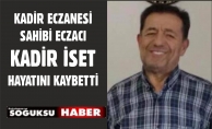 ECZACI KADİR İSET VEFAT ETTİ