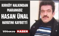 HASAN ÜNAL HAYATINI KAYBETTİ