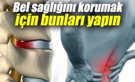 BEL SAĞLIĞINI KORUMAK İÇİN BUNLARA DİKKAT !