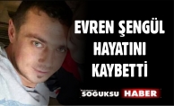 EVREN ŞENGÜL VEFAT ETTİ