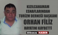 ORHAN FİLİZ HAYATINI KAYBETTİ