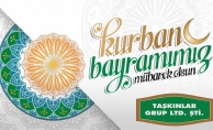 TAŞKINLAR GRUP'TAN BAYRAM MESAJI