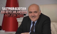 BAŞKAN ACAR SAAT 20.00 DA BİR MÜJDE VERECEĞİNİ BELİRTTİ