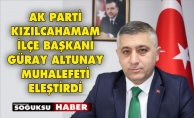 AK PARTİ İLÇE BAŞKANI ALTUNAY MUHALEFETİ ELEŞTİRDİ