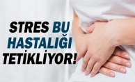 STRES BU HASTALIĞI TETİKLİYOR