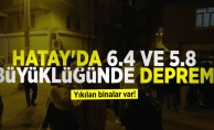 HATAY DA İKİ BÜYÜK DEPREM