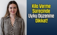 KİLO VERME SÜRECİNDE UYKU DÜZENİNE DİKKAT