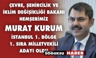 BAKAN MURAT KURUM İSTANBUL'DAN ADAY GÖSTERİLDİ