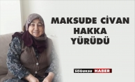 MAHSUDE CİVAN HAYATINI KAYBETTİ