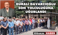 DURALİ DAVARCIOĞLU HAKKA UĞURLANDI
