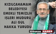 ALİ GÜL HAKKA YÜRÜDÜ