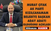 MURAT ÇITAK ADAY ADAYLI OLDUĞUNU AÇIKLADI