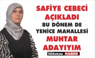 SAFİYE CEBECİ MUHTAR ADAYLIĞINI AÇIKLADI