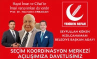 SEYFULLAH KÖKEN SEÇİM KOORDİNASYON MERKEZİ AÇILIŞINA DAVET ETTİ
