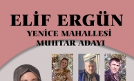 ELİF ERGÜN YENİCE MAHALLESİNİN TAM DESTEĞİNİ İSTEDİ