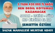 SAZAK MAHALLESİNE İDDİALI BİR MUHTAR ADAYI