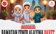 RAMAZAN FENER ALAYINA DAVET!