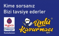 KİME SORSANIZ BİZİ TAVSİYE EDERLER