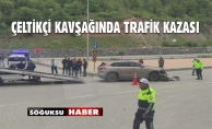ÇELTİKÇİ KAVŞAĞINDA MADDİ HASARLI TARFİK KAZASI
