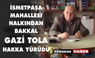 GAZİ TOLA HAKKA YÜRÜDÜ