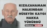 HÜSEYİN KAYGI HAKKA YÜRÜDÜ