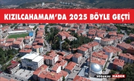 KIZILCAHAMAMDA 2025 YILI BÖYLE GEÇTİ