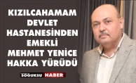 MEHMET YENİCE HAKKA YÜRÜDÜ
