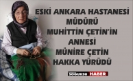 MÜNİRE ÇETİN HAKKA YÜRÜDÜ