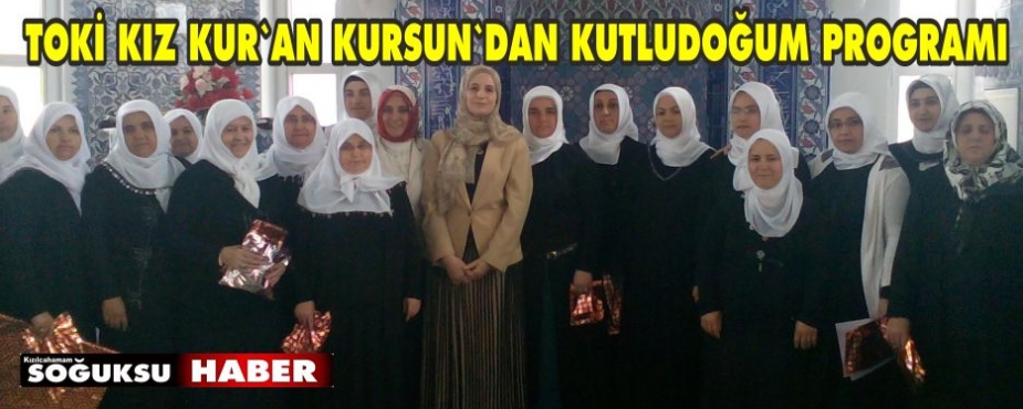 TOKİ KIZ KUR'AN KURSUNDAN KUTLU DOĞUM PROGRAMI