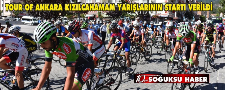 TOUR OF ANKARA KIZILCAHAMAM YARIŞLARININ STARTI VERİLDİ