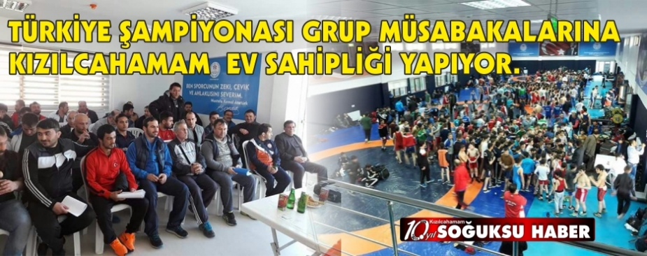 TÜRKİYE ŞAMPİYONASI GRUP MÜSABAKALARINA KIZILCAHAMAM  EV SAHİPLİĞİ YAPIYOR. 