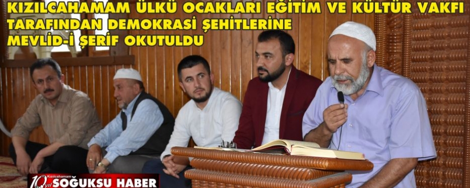 ÜLKÜ OCAKLARINDAN ŞEHİTLERİMİZE MEVLİD OKUTULDU ÜLKÜ OCAKLARINDAN ŞEHİTLERİMİZE MEVLİD OKUTULDU
