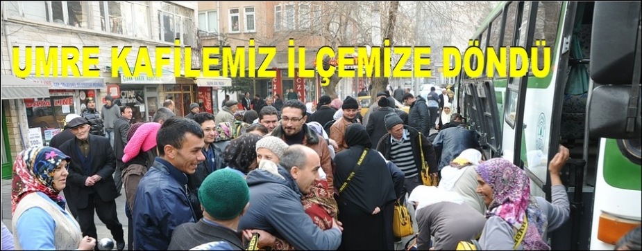 UMRE KAFİLEMİZ İLÇEMİZE DÖNDÜ