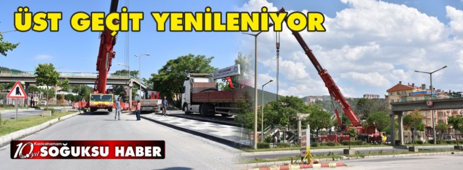 ÜST GEÇİT YENİLENMEK ÜZERE SÖKÜLÜYOR