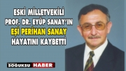 PROF. DR. EYÜP SANAY'IN EŞİ VEFAT ETTİ