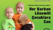 HER KURBAN LÖSEMİLİ ÇOCUKLARA CAN!