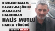 HALİS MUTLU HAKKA YÜRÜDÜ
