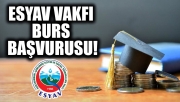 ESYAV BURS BAŞVURULARI BAŞLIYOR