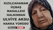 ULVİYE AKSU HAKKA YÜRÜDÜ