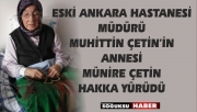 MÜNİRE ÇETİN HAKKA YÜRÜDÜ