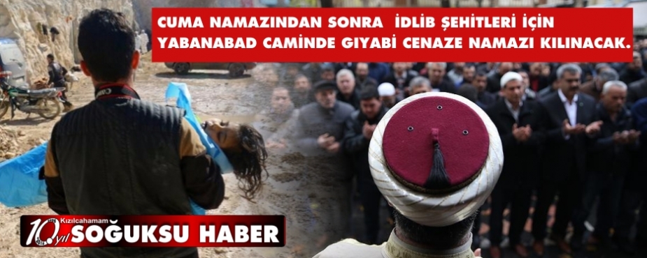 YABANABAD CAMİNDE GIYABİ CENAZE NAMAZI KILINACAK.